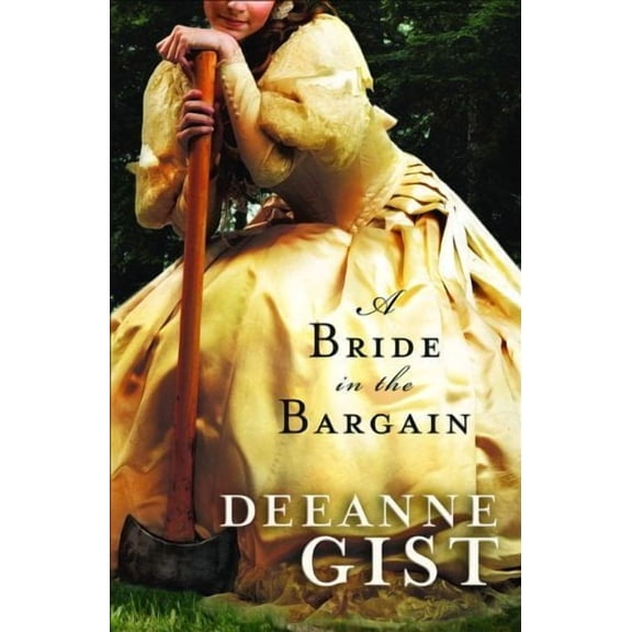 A Bride in the Bargain (Paperback) by Deeanne Gist