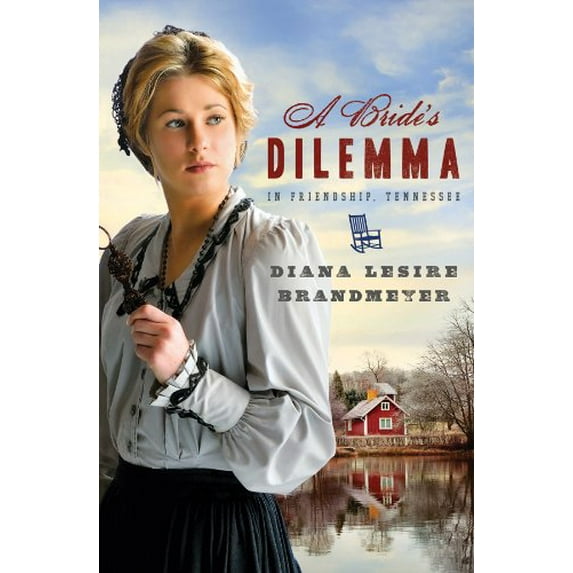 Pre-Owned A Bride's Dilemma in Friendship, Tennessee (Paperback) 161626571X 9781616265717