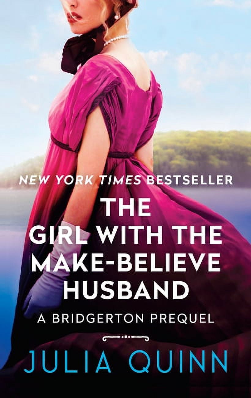 JULIA QUINN A Bridgerton Prequel The Girl with the Make-Believe Husband: A Bridgerton Prequel, Book 2, (Paperback)