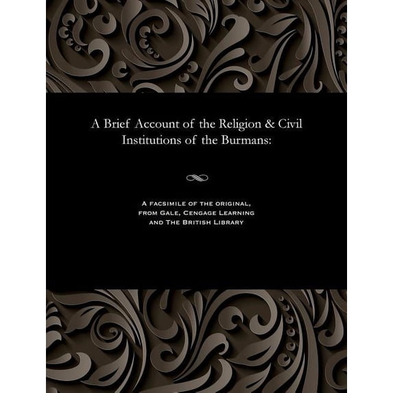 A Brief Account of the Religion & Civil Institutions of the Burmans: