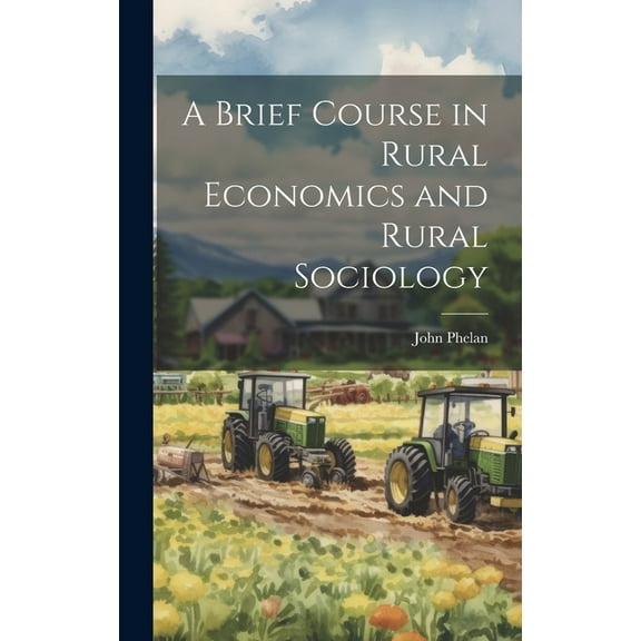 A Brief Course in Rural Economics and Rural Sociology (Hardcover)
