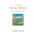 thumbnail image 1 of Pre-Owned A Brief Fantasy History of a Himalayan: Autobiographical Reflections (Paperback) by Thinley Norbu, 1 of 1