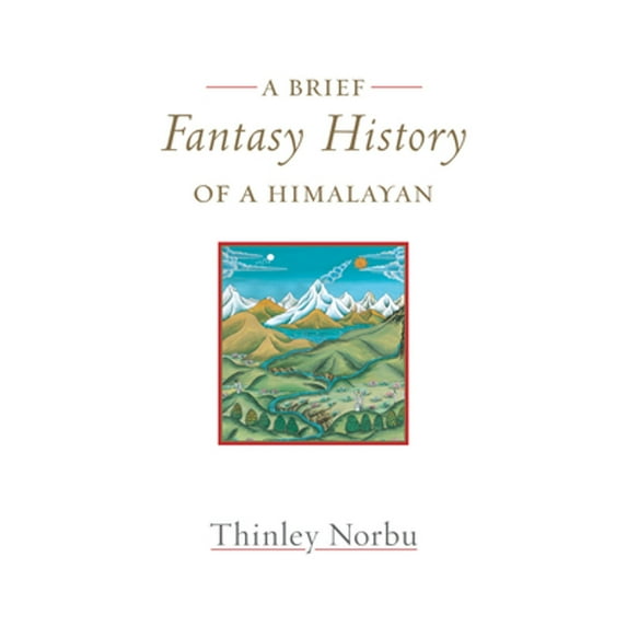 Pre-Owned A Brief Fantasy History of a Himalayan: Autobiographical Reflections (Paperback) by Thinley Norbu