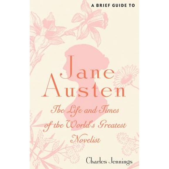 A Brief Guide to Jane Austen (Paperback) by Charles Jennings