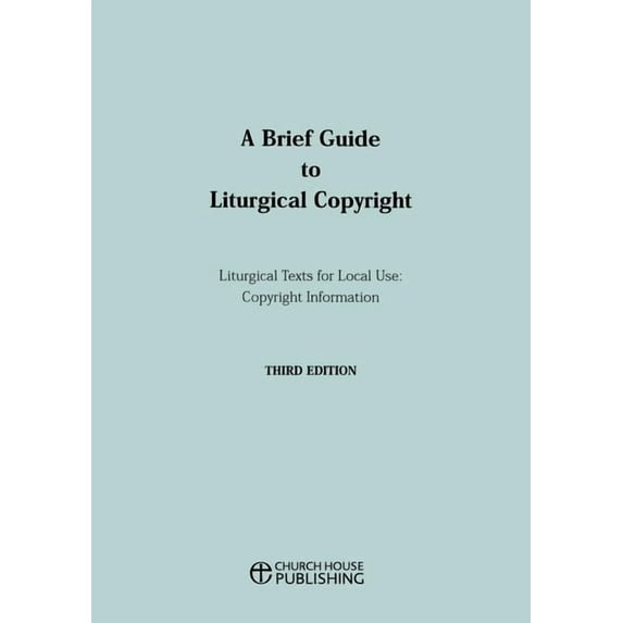 A Brief Guide to Liturgical Copyright 3rd Edition, (Paperback)