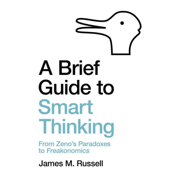 A Brief Guide to Smart Thinking (Paperback)