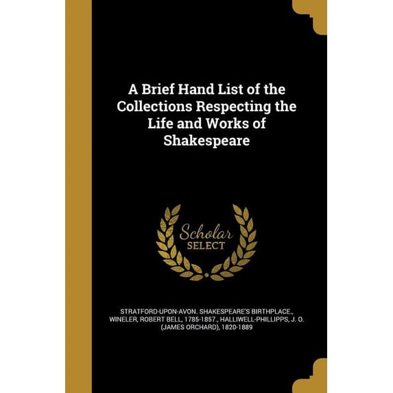 A Brief Hand List of the Collections Respecting the Life and Works of Shakespeare (Paperback)