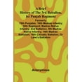 thumbnail image 1 of A Brief History Of The 3Rd Battalion, 1St Punjab Regiment: Formerly: 76Th Punjabis; 16Th Madras Infantry; 16Th Regiment,, (Paperback), 1 of 1