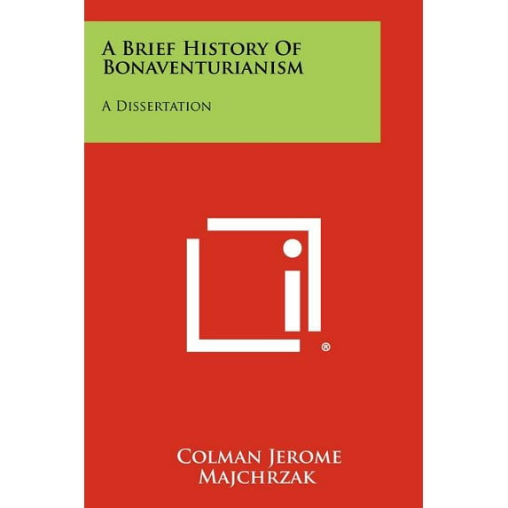 A Brief History of Bonaventurianism : A Dissertation (Paperback)