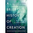 thumbnail image 1 of Pre-Owned A Brief History of Creation: Science and the Search for the Origin of Life (Paperback) 0393353192 9780393353198, 1 of 1