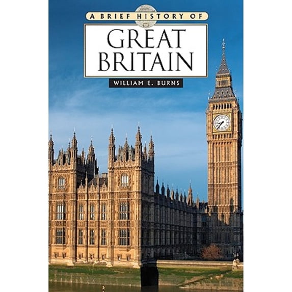 Pre-Owned A Brief History of Great Britain (Hardcover) 0816077282 9780816077281