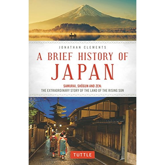 Pre-Owned A Brief History of Japan: Samurai, Shogun and Zen: The Extraordinary Story of the Land of the Rising Sun (Paperback) 4805313897 9784805313893