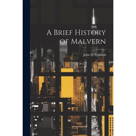A Brief History of Malvern (Paperback)