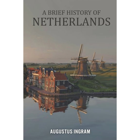 A Brief History of Netherlands, (Paperback)