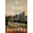 thumbnail image 1 of A Brief History of Northern Kentucky, (Hardcover), 1 of 1