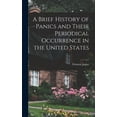 thumbnail image 1 of A Brief History of Panics and Their Periodical Occurrence in the United States (Hardcover), 1 of 5