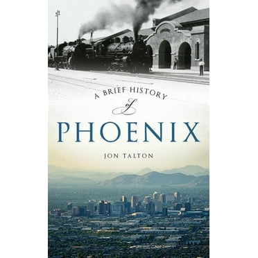 A Brief History of Phoenix (Hardcover)