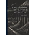 thumbnail image 1 of A Brief History of Telephone Accounting (Paperback), 1 of 1
