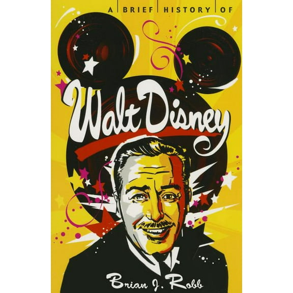 A Brief History of Walt Disney, (Paperback)