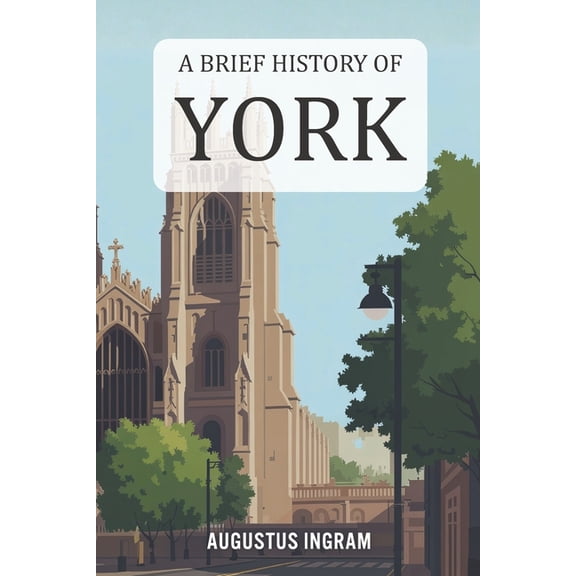 A Brief History of York, (Paperback)