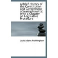 thumbnail image 1 of A Brief History of the Constitution and Government of Massachusetts : With a Chapter on Legislative P (Hardcover), 1 of 1