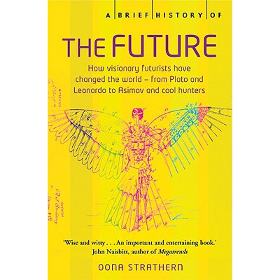 Pre-Owned A Brief History of the Future: How Visionary Thinkers Changed the World and Tomorrow's Trends are 'Made' and Marketed, 9780786719044, 0786719044, Paperback,