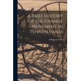 thumbnail image 1 of A Brief History of the Grange Movement in Pennsylvania [microform] (Paperback), 1 of 1