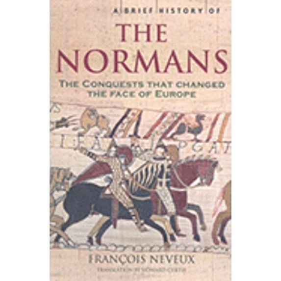 Pre-Owned A Brief History of the Normans (Paperback) 076243371X 9780762433711