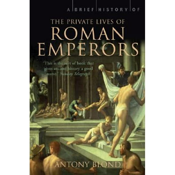 Pre-Owned A Brief History of the Private Lives of the Roman Emperors (Paperback) 0762433663 9780762433667
