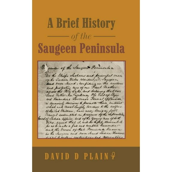 A Brief History of the Saugeen Peninsula, (Hardcover)