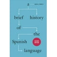 thumbnail image 1 of Pre-Owned A Brief History of the Spanish Language: Second Edition Paperback, 1 of 1