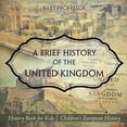 thumbnail image 1 of A Brief History of the United Kingdom - History Book for Kids Children's European History (Paperback), 1 of 1