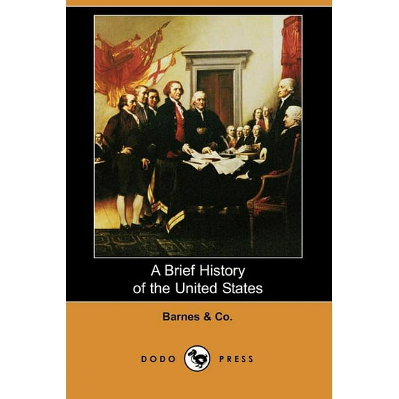 A Brief History of the United States Dodo Press Paperback 1406508527 9781406508529 . Co Barnes . Co, Barnes . Co