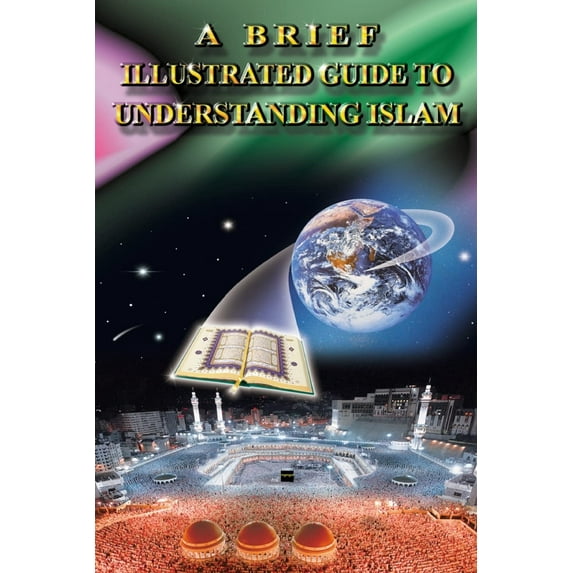 A Brief Illustrated Guide to Understanding Islam, (Paperback)
