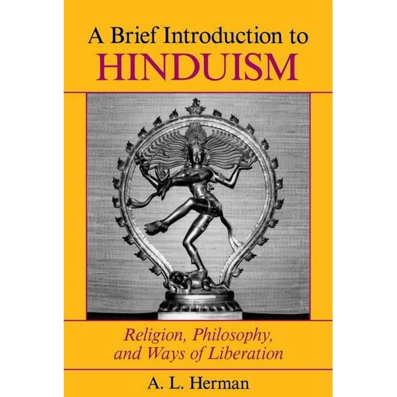 A Brief Introduction To Hinduism: Religion, Philosophy, And Ways Of Liberation, (Paperback)