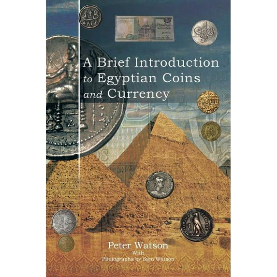 A Brief Introduction to Egyptian Coins and Currency (Paperback)