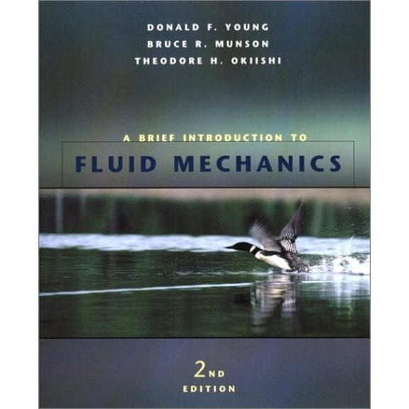 Pre-Owned A Brief Introduction to Fluid Mechanics (Paperback) by Donald F Young, Bruce R Munson, Theodore H Okiishi