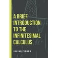 thumbnail image 1 of A Brief Introduction to the Infinitesimal Calculus (Paperback), 1 of 1