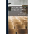 thumbnail image 1 of A Brief Memoir of James Davies: Master of the National School, (Hardcover), 1 of 1
