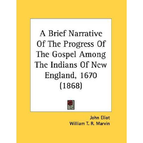 A Brief Narrative of the Progress of the Gospel Among the Indians of New England, 1670 (1868) Paperback