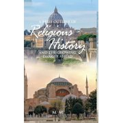 A Brief Outline of Religious History And the Growing Danger Ahead, Hardcover