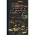 thumbnail image 1 of A Brief Outline Of The History And Progress Of Cholera At Hull (Hardcover), 1 of 1