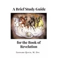 thumbnail image 1 of A Brief Study Guide for the Book of Revelation, (Paperback), 1 of 1