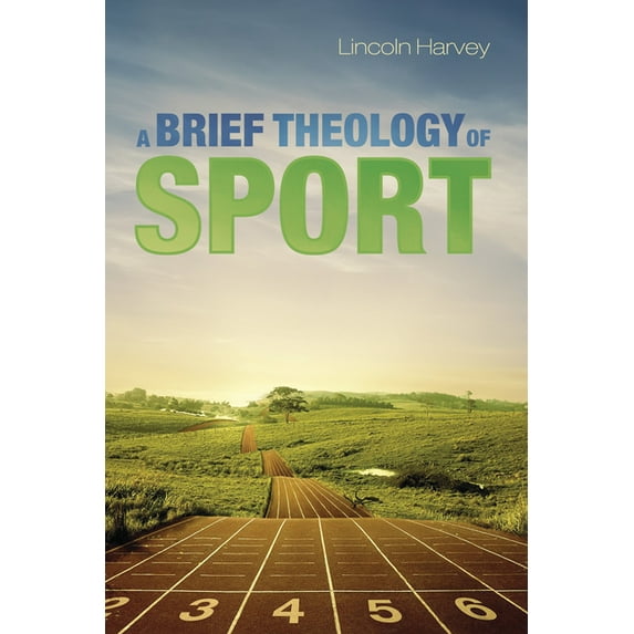 A Brief Theology of Sport (Hardcover)
