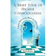 A Brief Tour of Higher Consciousness : A Cosmic Book on the Mechanics of Creation (Edition 2) (Paperback)