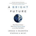 thumbnail image 1 of Pre-Owned A Bright Future: How Some Countries Have Solved Climate Change and the Rest Can Follow (Hardcover) 1541724100 9781541724105, 1 of 1
