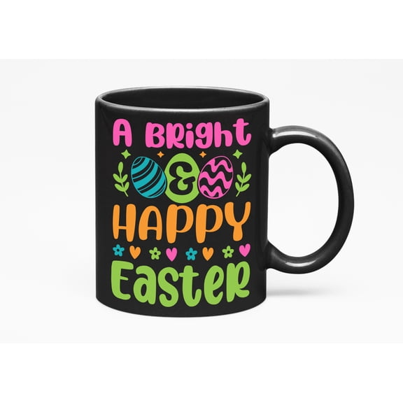A Bright & Happy Easter, Easter Day or Sunday, Black 11oz Ceramic Mug
