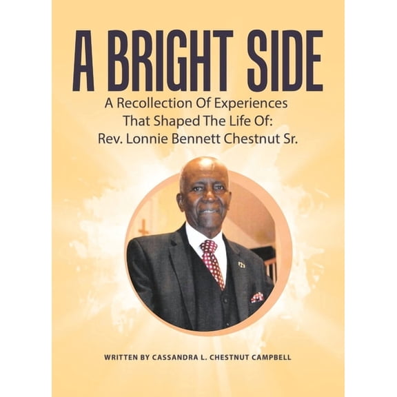 A Bright Side: A Recollection Of Experiences That Shaped The Life Of:, (Hardcover)