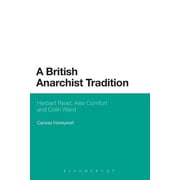 A British Anarchist Tradition Herbert Read, Alex Comfort and Colin Ward, Paperback