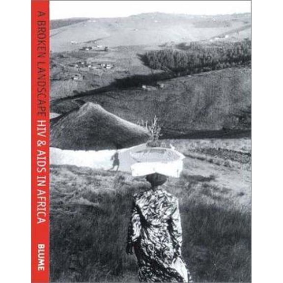 Pre-Owned A Broken Landscape: HIV & AIDS in Africa (Hardcover) 8495939118 9788495939111